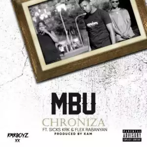 Chroniza - Mbu Ft. Sicks KRK & Flex Rabanyan